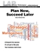 LAP-SM-007, Plan Now, Succeed Later (Nature of Business Plans) (Download) - LAP-SM-007