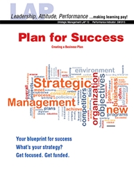 LAP-SM-013, Plan for Success (Creating a Business Plan) (Download) SM:013, Strategic Management, Planning, Entrepreneurship, LAP-SM-002